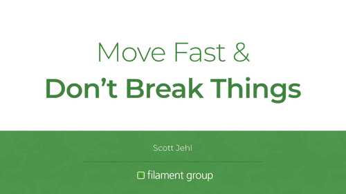 Move fast and don’t break things title slide