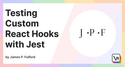 Testing Custom React Hooks with Jest