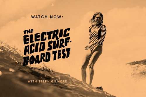 Watch: The Electric Acid Surfboard Test, Starring Stephanie Gilmore
