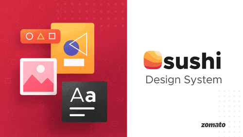 Zomato’s Sushi Design System